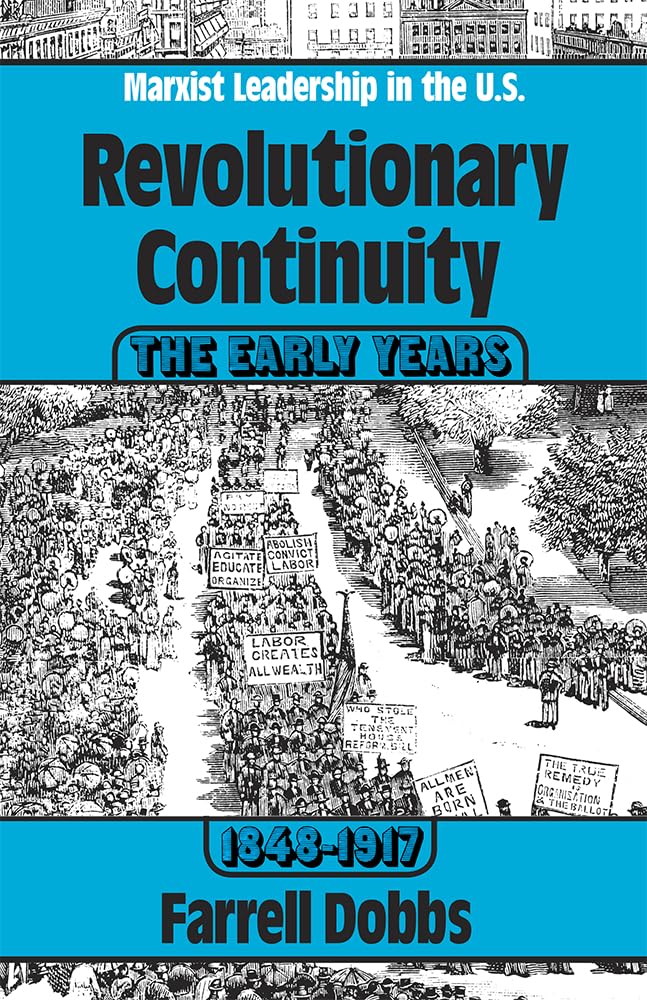 Revolutionary Continuity: The Early Years, 18481917 (Marxist Leadership In The United States),Used