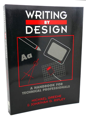 Writing by Design: A Handbook for Technical Professionals,Used