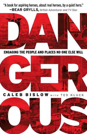 Dangerous: Engaging The People And Places No One Else Will,Used