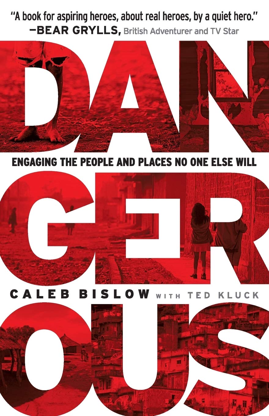 Dangerous: Engaging The People And Places No One Else Will,Used