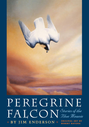 Peregrine Falcon: Stories of the Blue Meanie (Corrie Herring Hooks Series),New