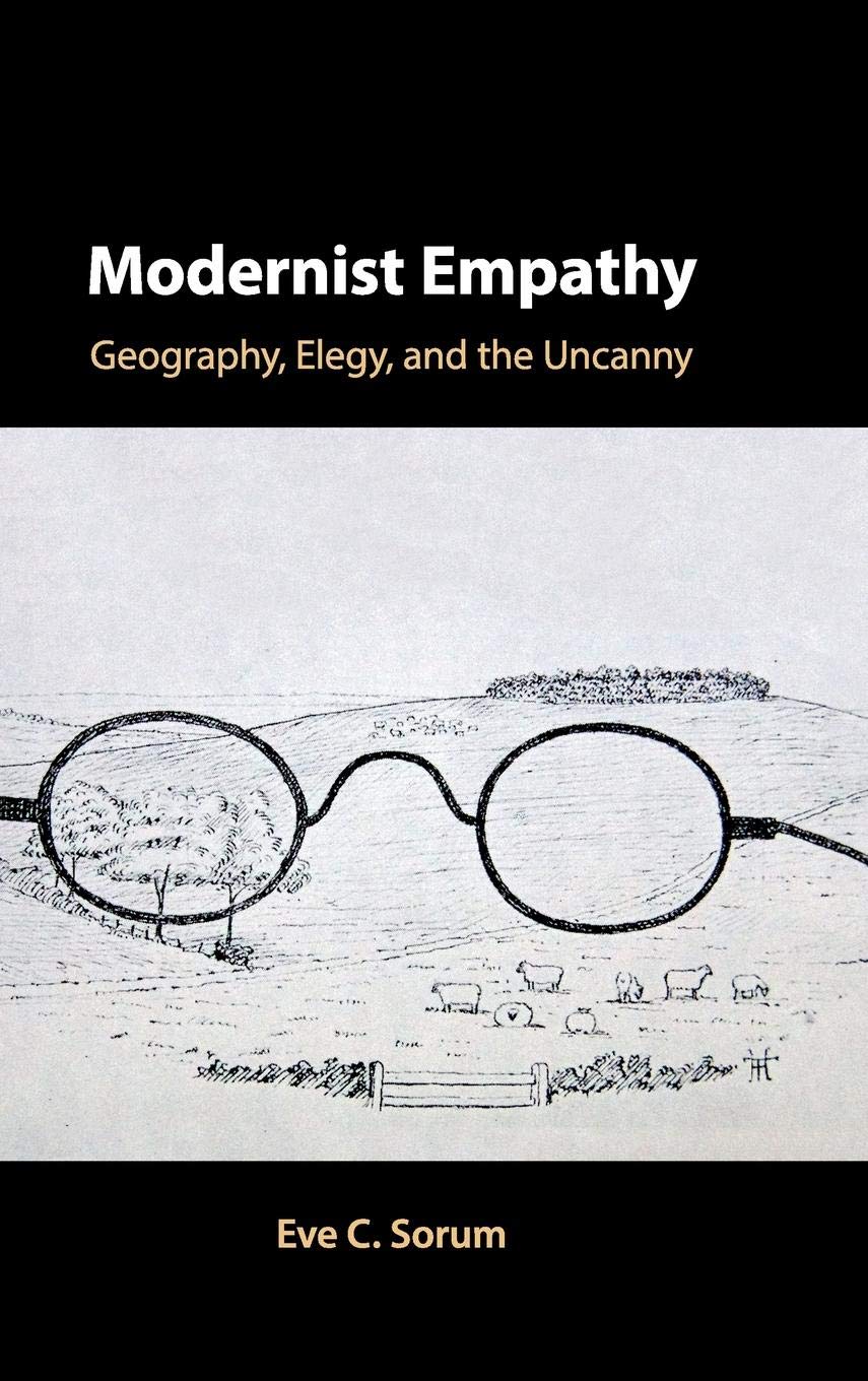Modernist Empathy: Geography, Elegy, and the Uncanny,Used