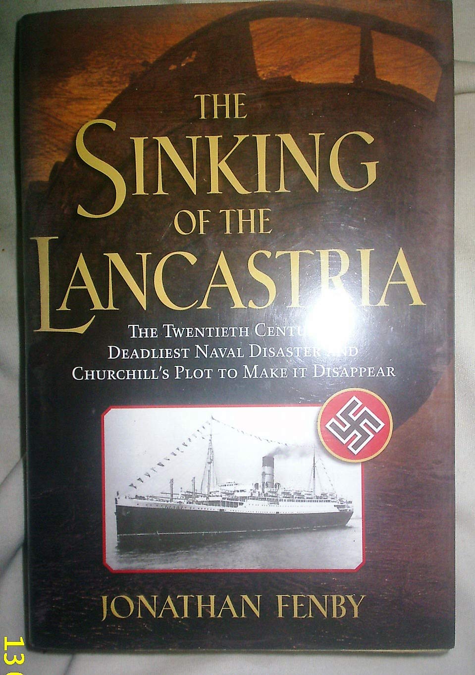 The Sinking of the Lancastria: The Twentieth Century's Deadliest Naval Disaster and Churchill's Plot to Make It Disappear,Used