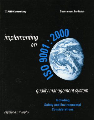 Implementing an ISO 9001:2000 Quality Management System: Including Safety and Environmental Considerations,Used