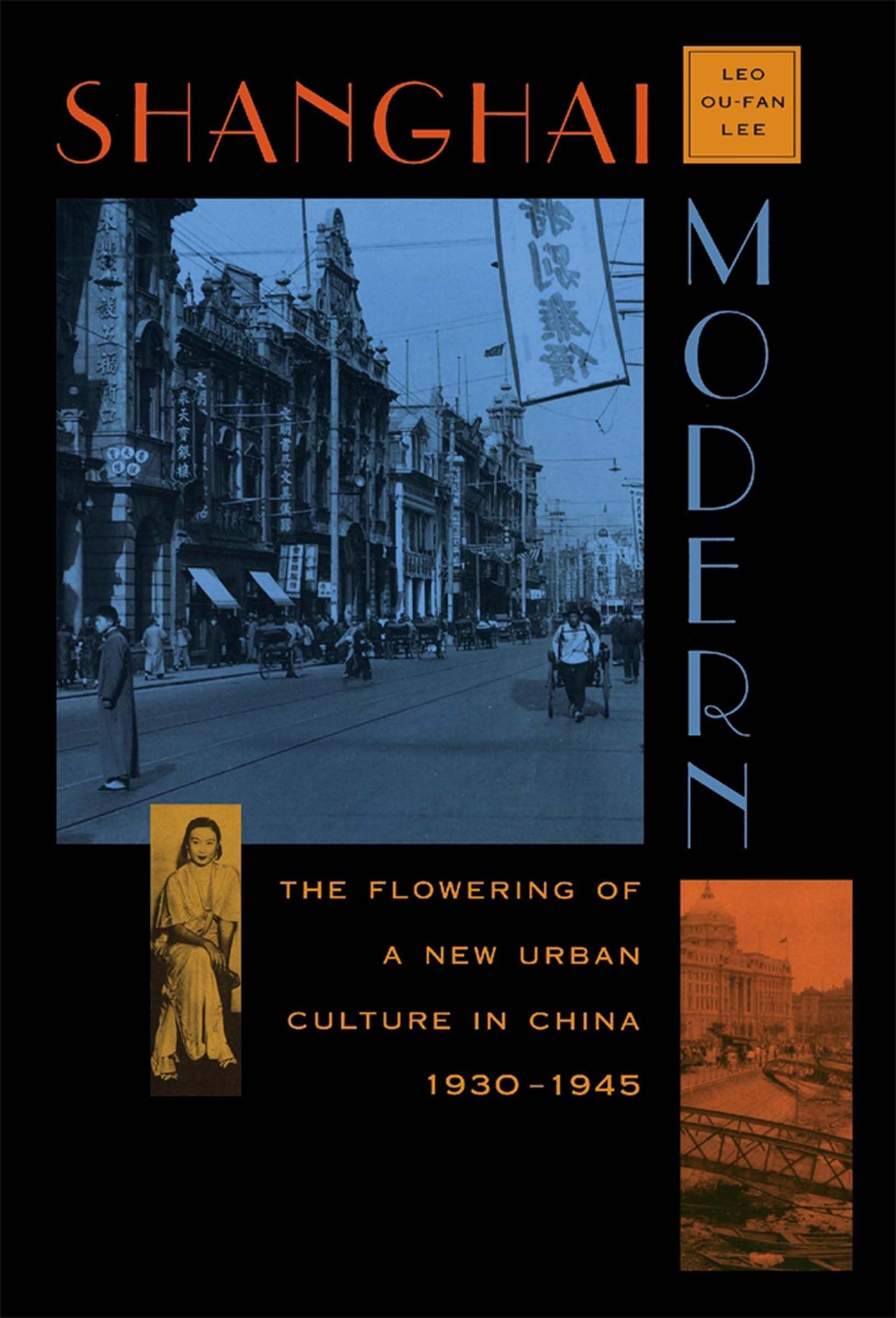 Shanghai Modern: The Flowering of a New Urban Culture in China, 19301945 (Interpretations of Asia),Used