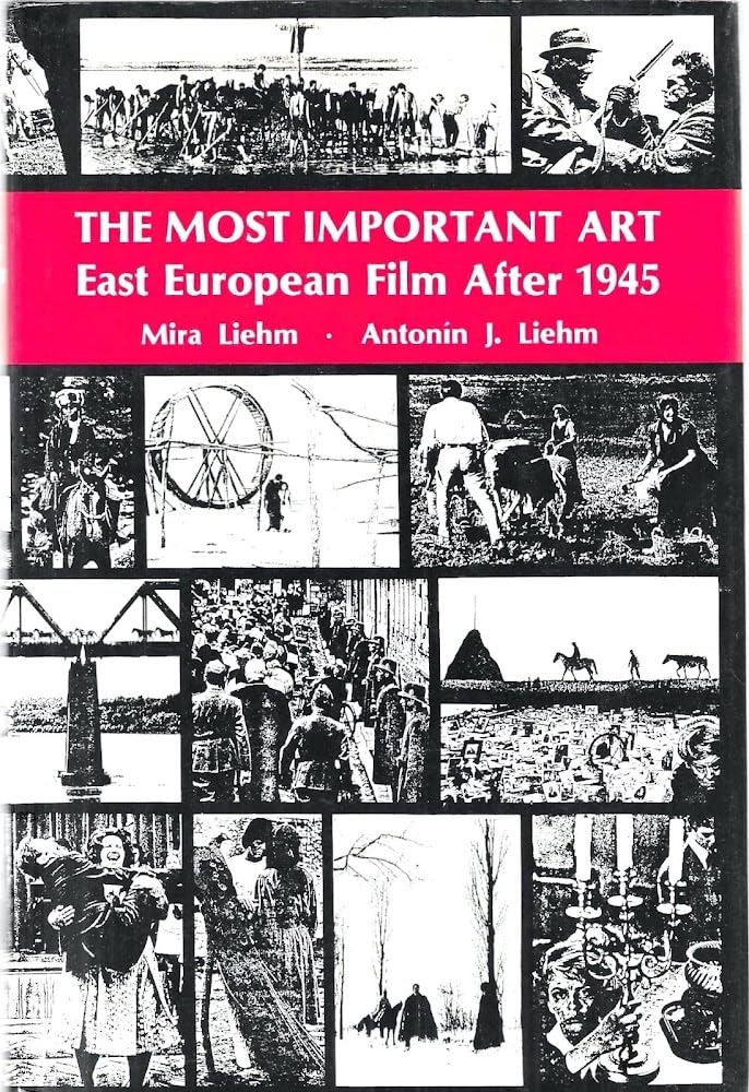 The Most Important Art: Soviet and East European Film After 1945