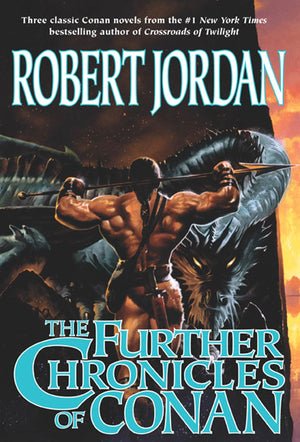 The Further Chronicles of Conan: Conan the Magnificent, Conan the Triumphant, and Conan the Victorious,New