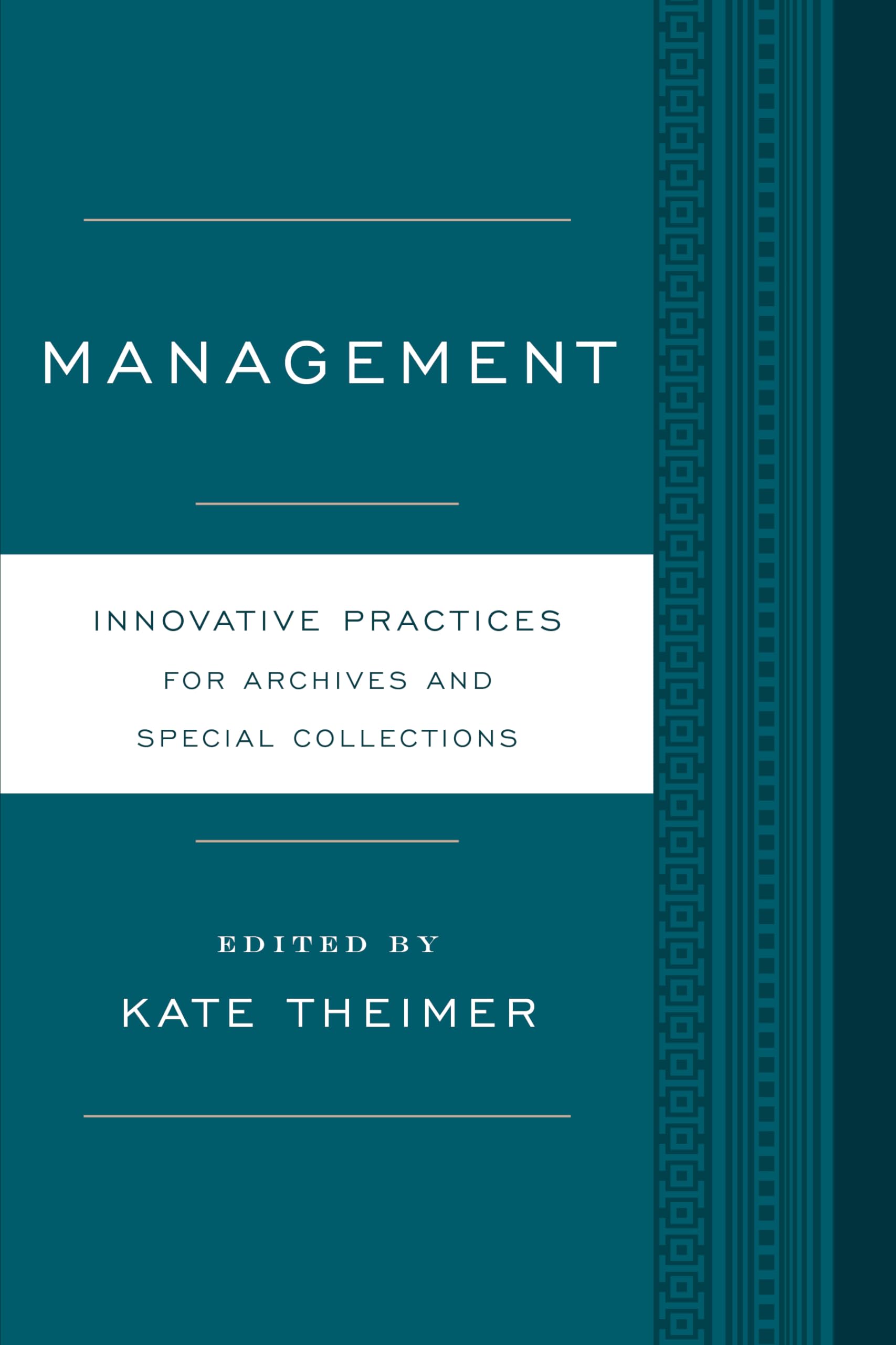 Management: Innovative Practices For Archives And Special Collections,Used