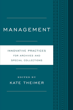 Management: Innovative Practices For Archives And Special Collections,Used