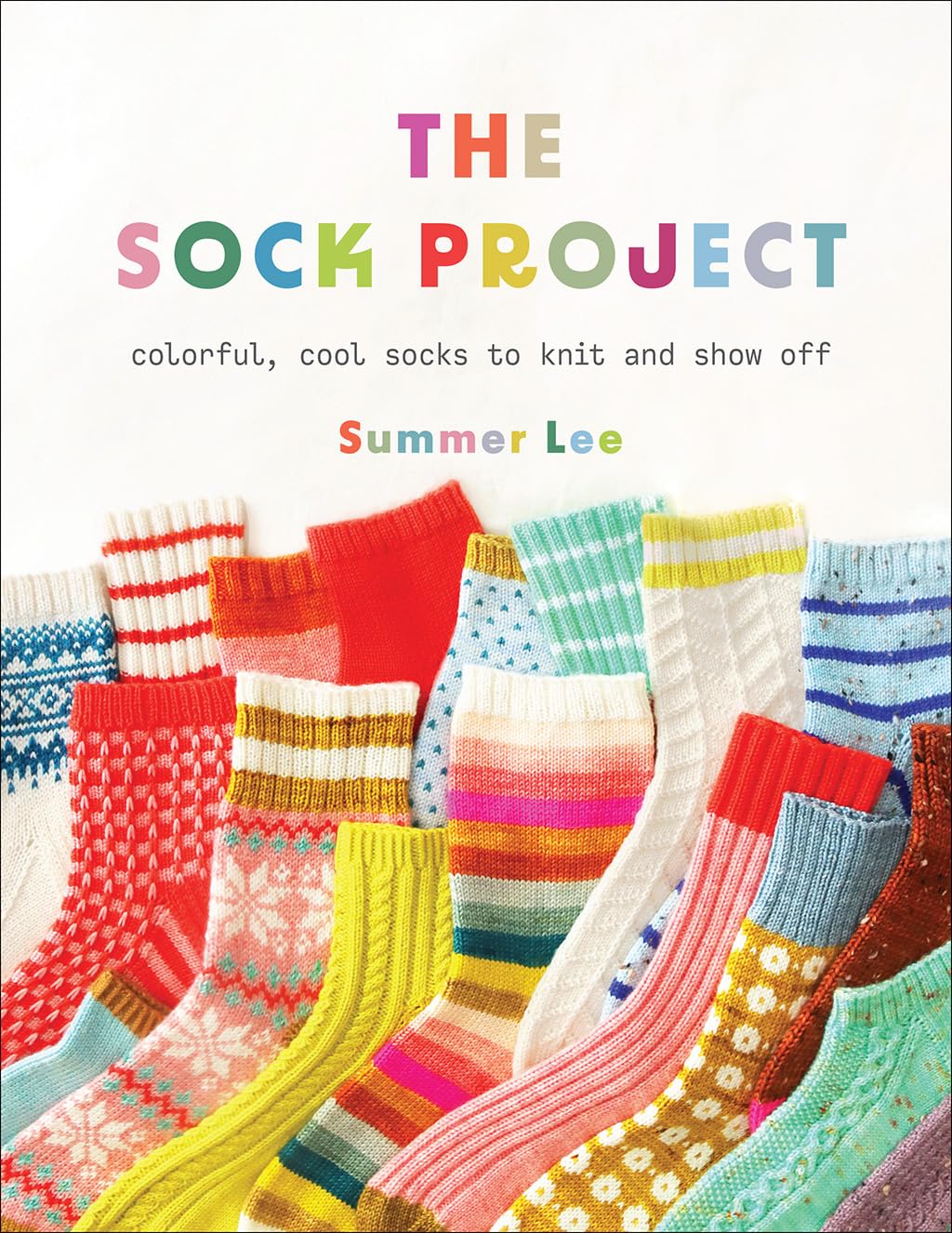 The Sock Project: Colorful, Cool Socks To Knit And Show Off,Used