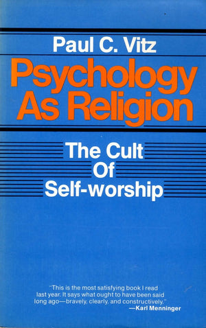 Psychology as Religion: The Cult of Selfworship,Used