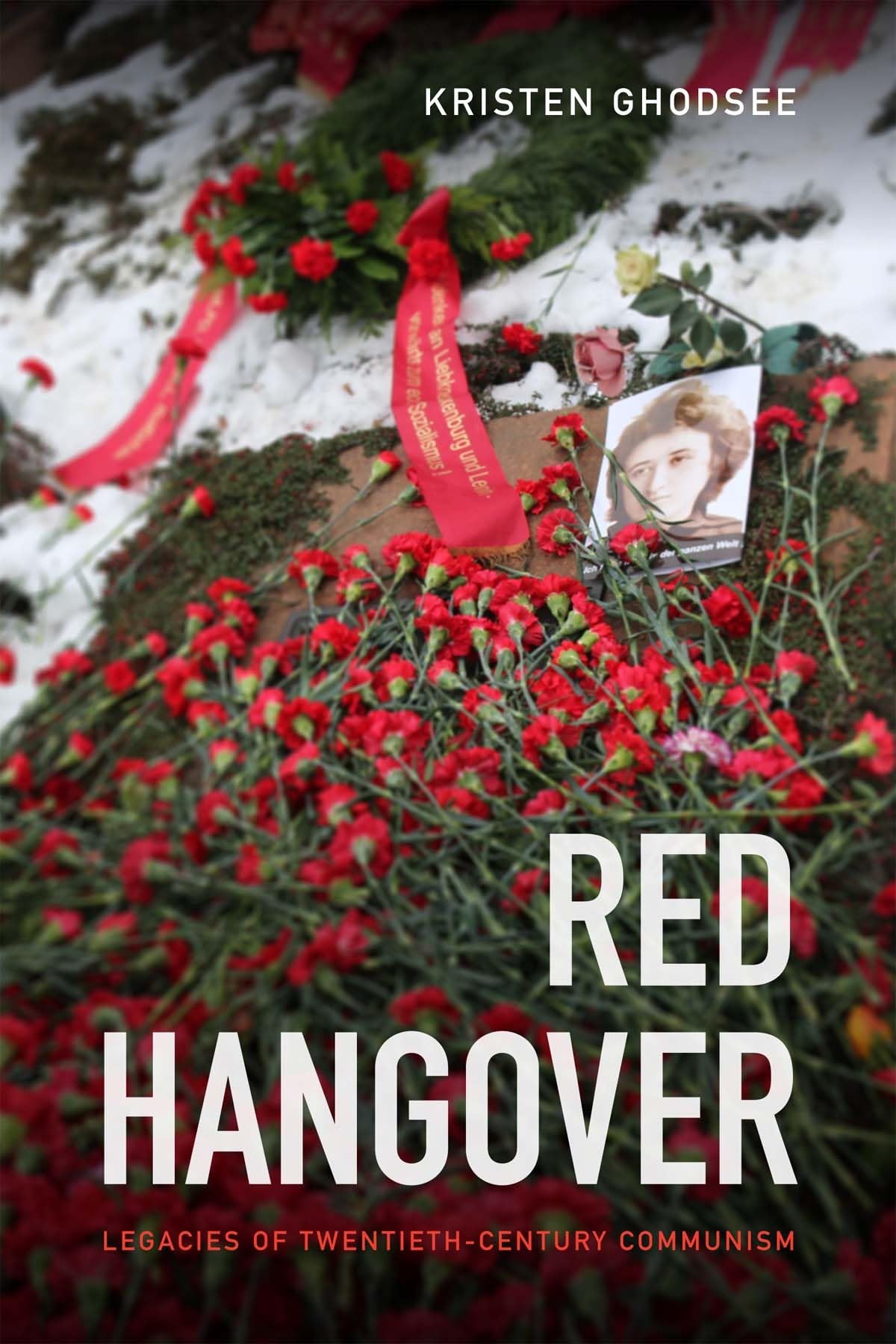 Red Hangover: Legacies Of Twentiethcentury Communism
