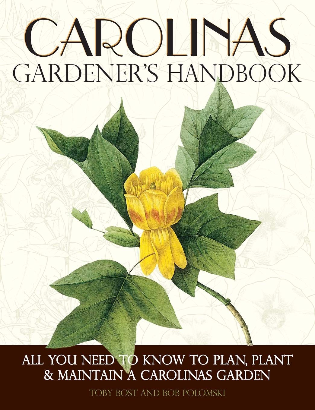 Carolinas Gardener's Handbook: All You Need to Know to Plan, Plant & Maintain a Carolinas Garden,Used