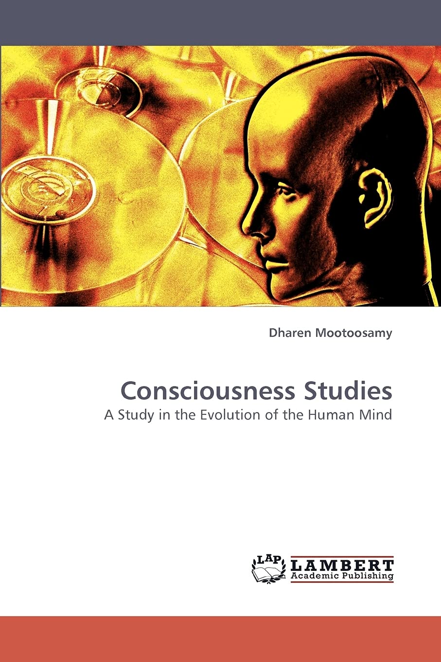 Consciousness Studies: A Study in the Evolution of the Human Mind,Used