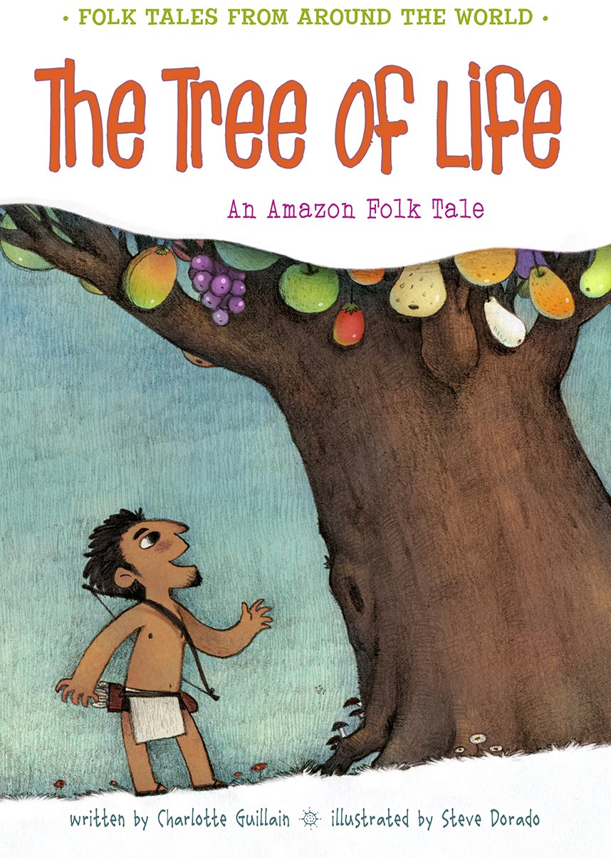 The Tree of Life: An Amazonian Folk Tale (Folk Tales from Around the World),Used
