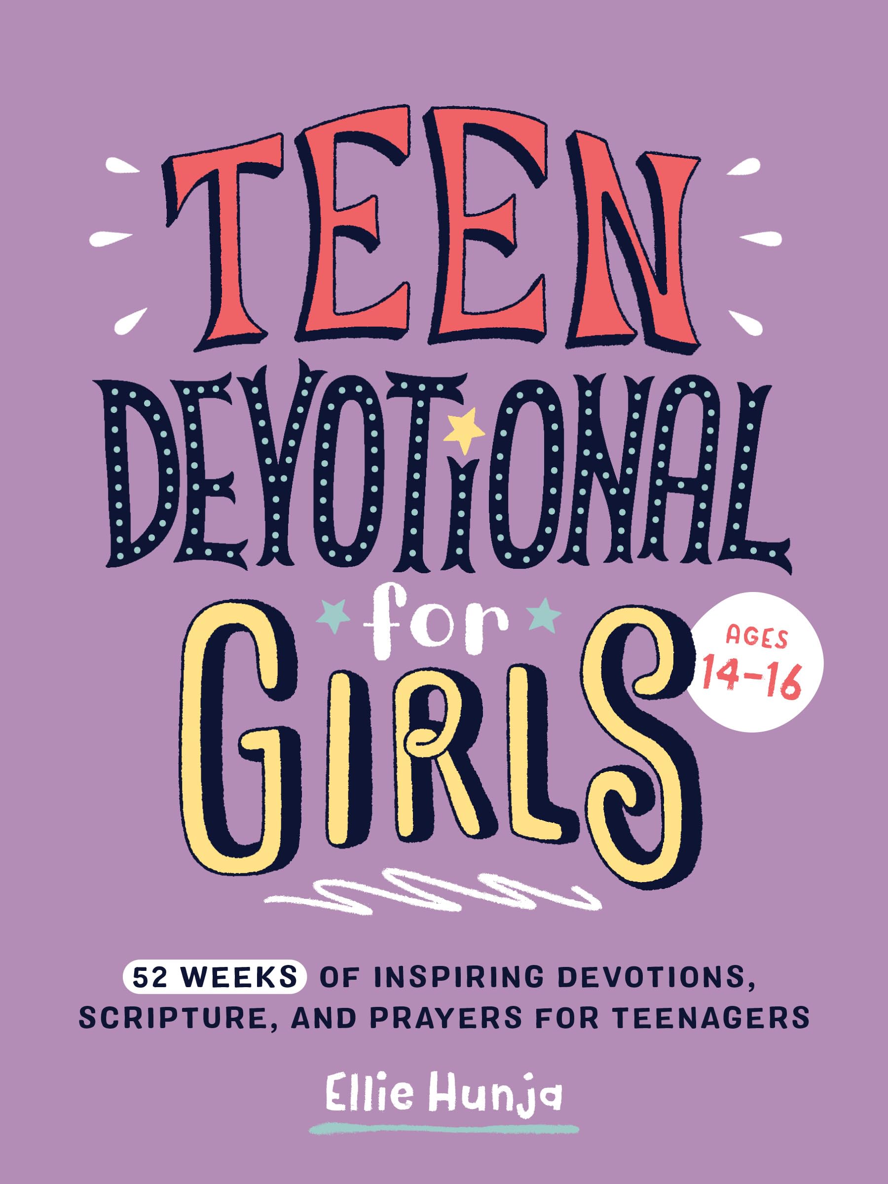 Teen Devotional For Girls: 52 Weeks Of Inspiring Devotions, Scripture, And Prayers For Teenagers (Easter Gifts For Young Women;