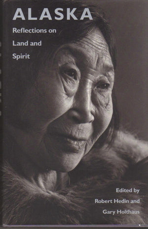 Alaska: Reflections On Land And Spirit,New