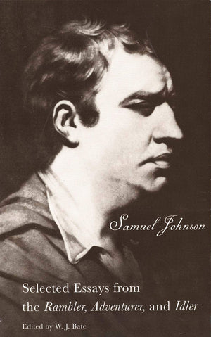 Selected Essays from the 'Rambler', 'Adventurer' and 'Idler' (Yale Edition of the Works of Samuel Johnson),Used