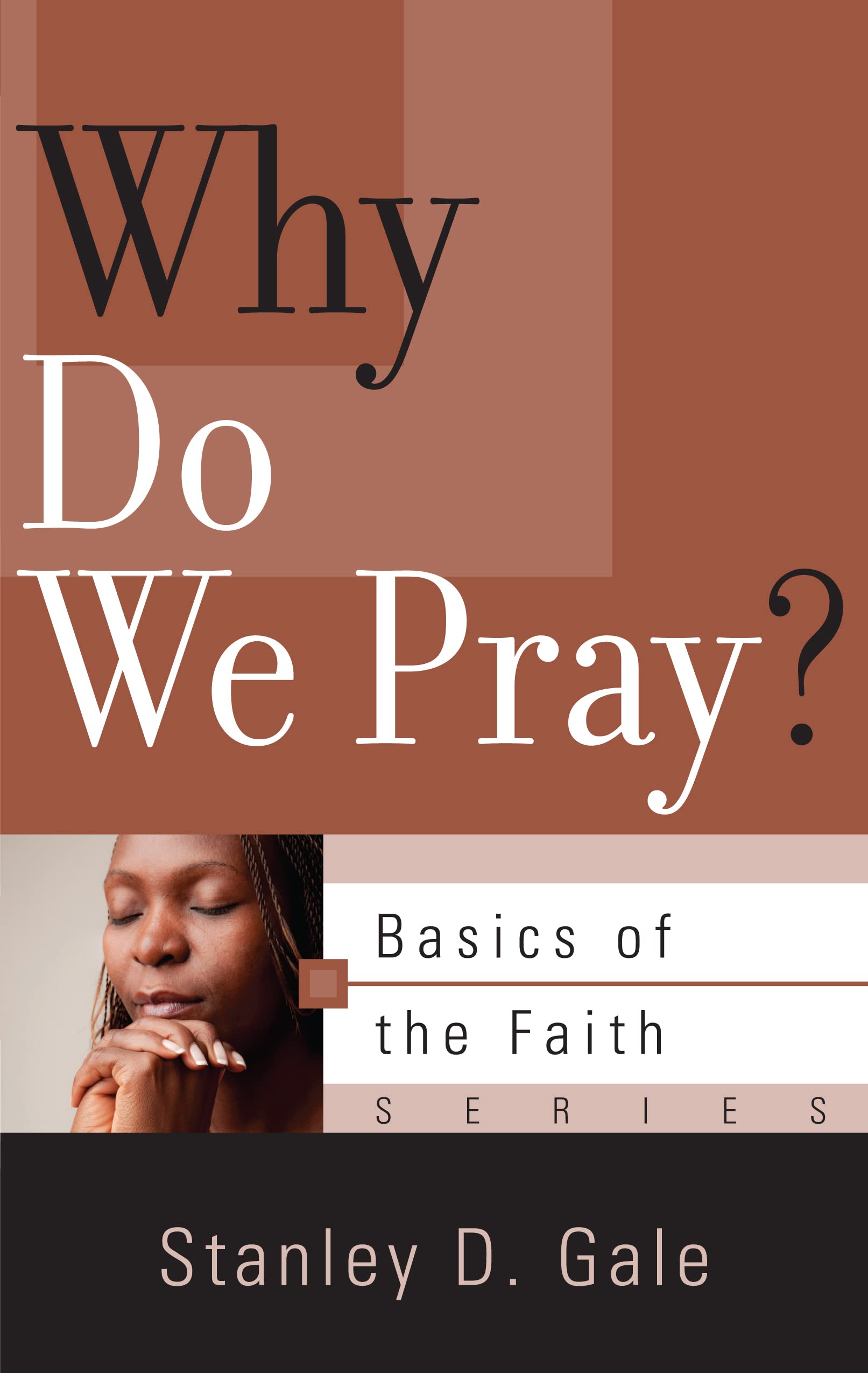 Why Do We Pray? (Basics Of The Faith),Used