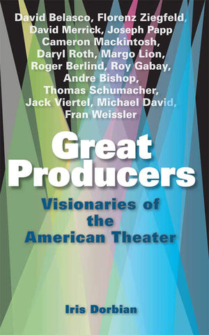 Great Producers: Visionaries of American Theater,Used