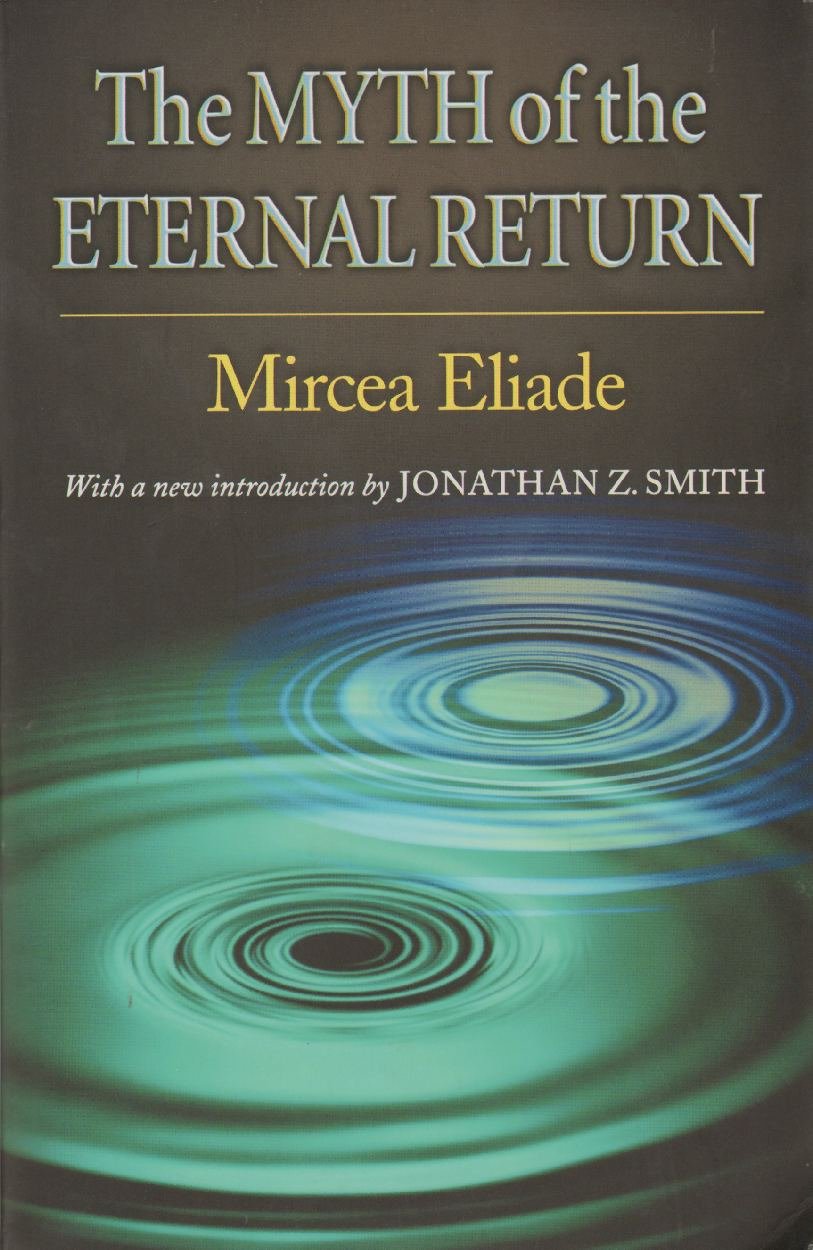 The Myth of the Eternal Return: Cosmos and History (Works of Mircea Eliade, 4),Used