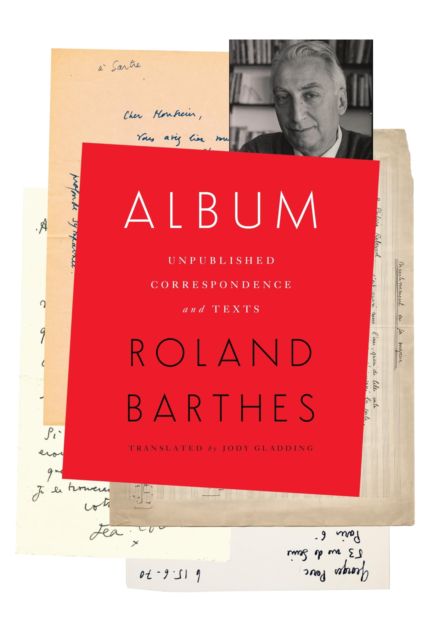 Album: Unpublished Correspondence and Texts (European Perspectives: A Series in Social Thought and Cultural Criticism),New