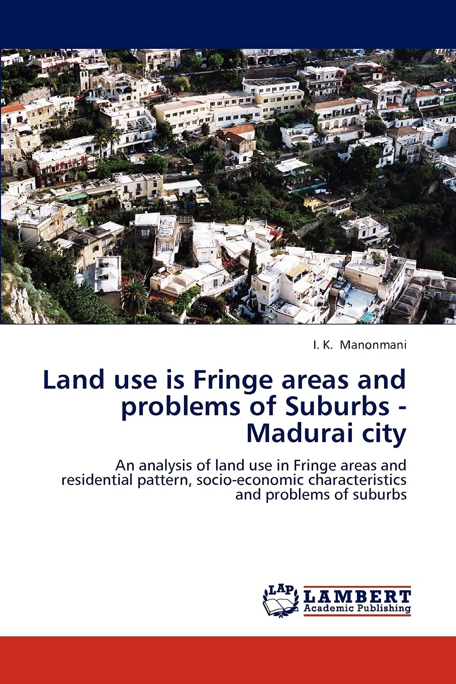 Land use is Fringe areas and problems of Suburbs  Madurai city: An analysis of land use in Fringe areas and residential pattern,Used