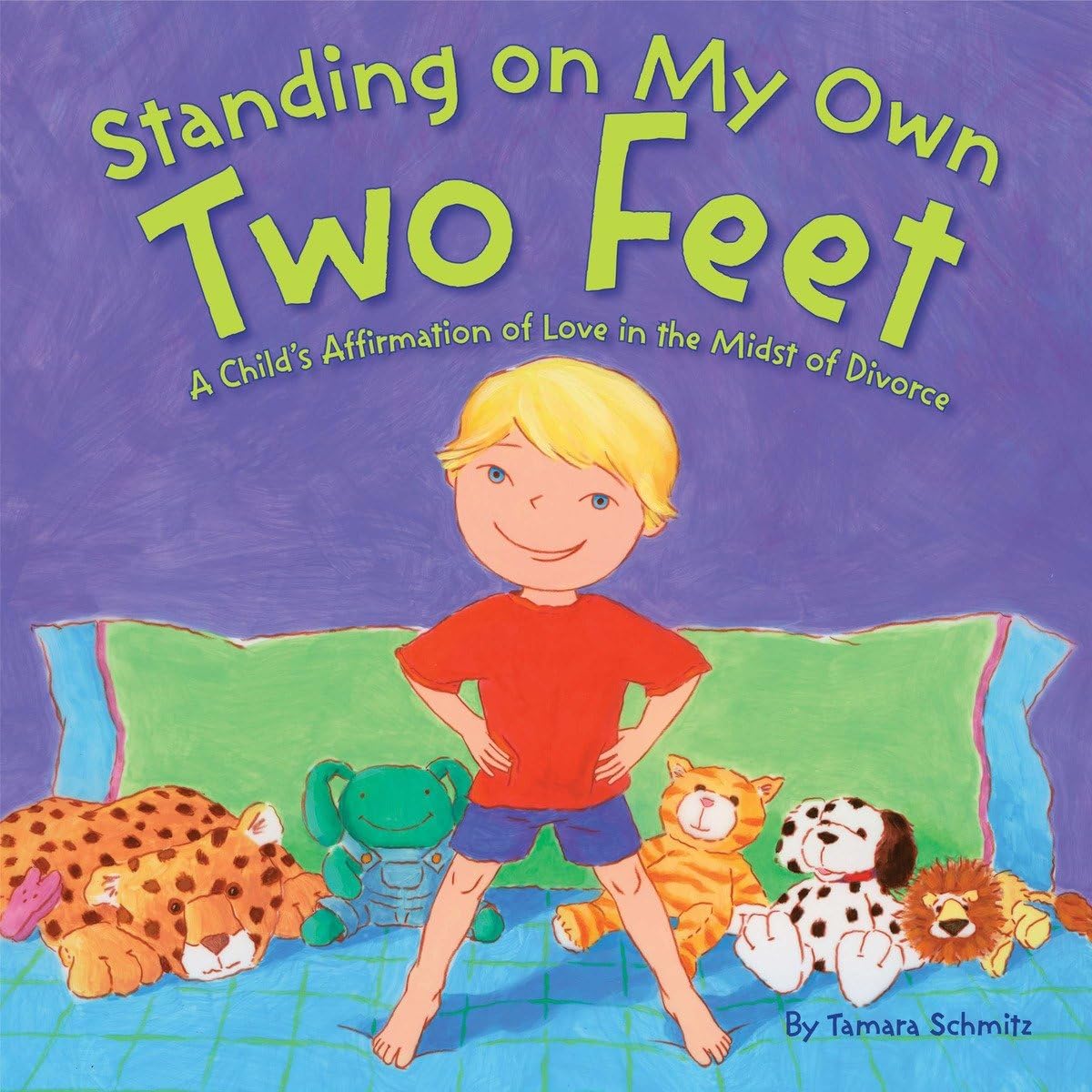 Standing on My Own Two Feet: A Child's Affirmation of Love in the Midst of Divorce,Used