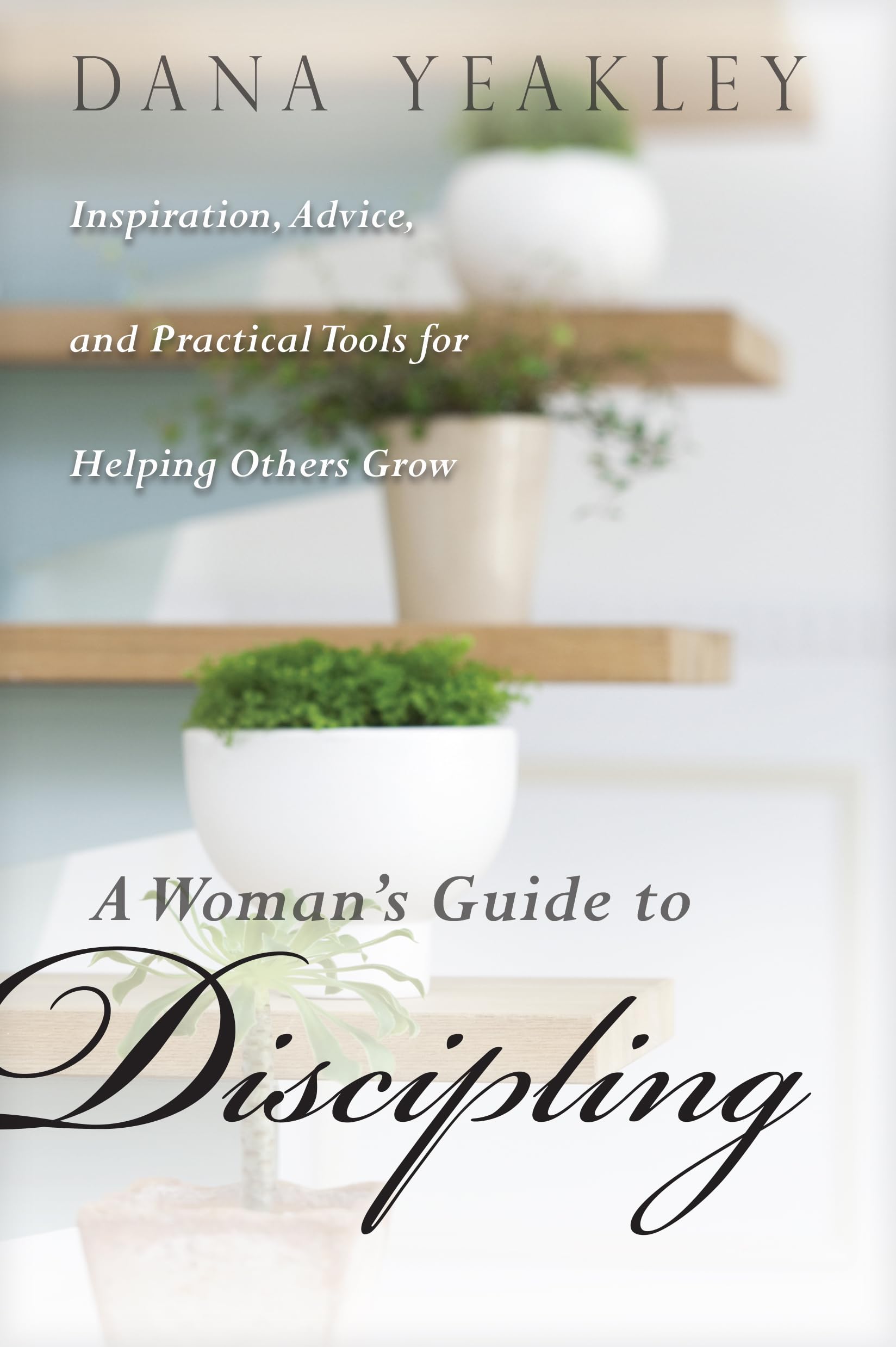 A Woman's Guide to Discipling: Inspiration, Advice, and Practical Tools for Helping Others Grow (Maya Davis),Used