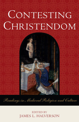 Contesting Christendom: Readings in Medieval Religion and Culture,Used