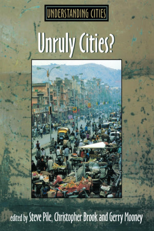 Unruly Cities? (Understanding Cities),Used