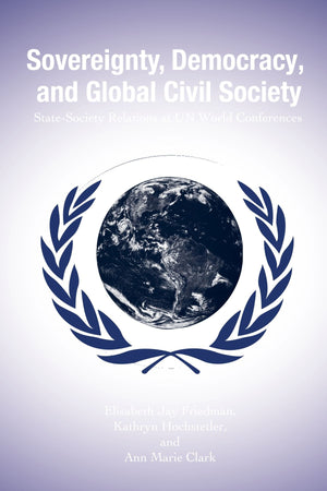 Sovereignty, Democracy, And Global Civil Society: Statesociety Relations at Un World Conferences (Suny Series in Global Politic,Used