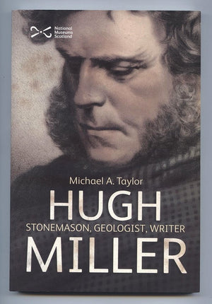 Hugh Miller: Stonemason, Geologist, Writer,Used