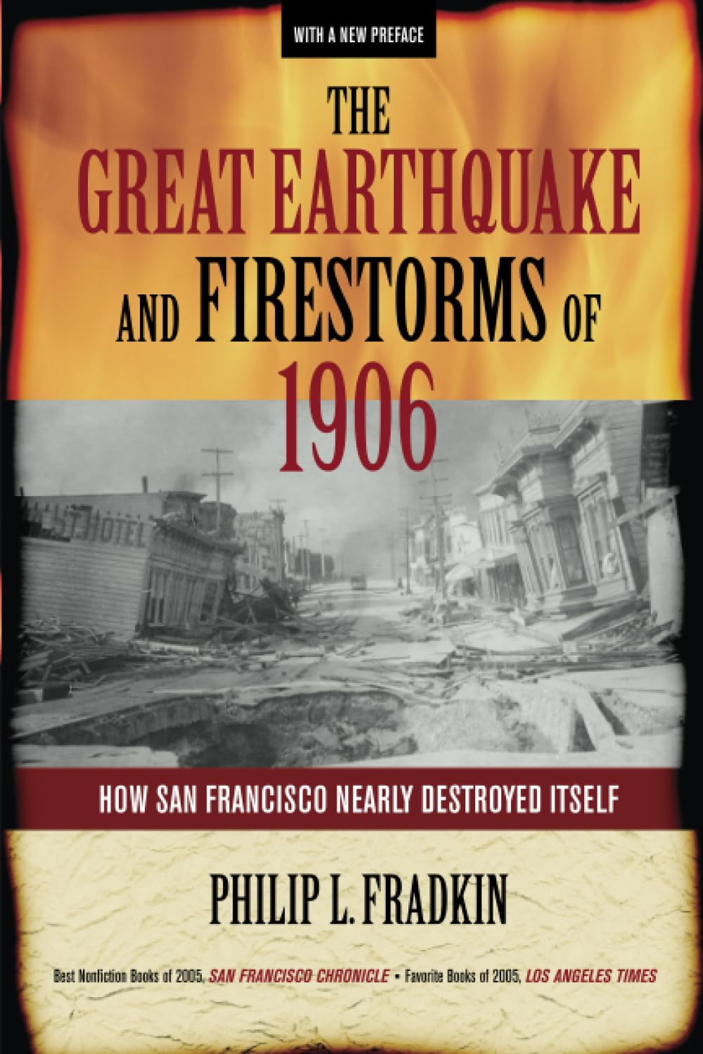 Great Earthquake and Firestorms of 1906: How San Francisco Nearly Destroyed Itself