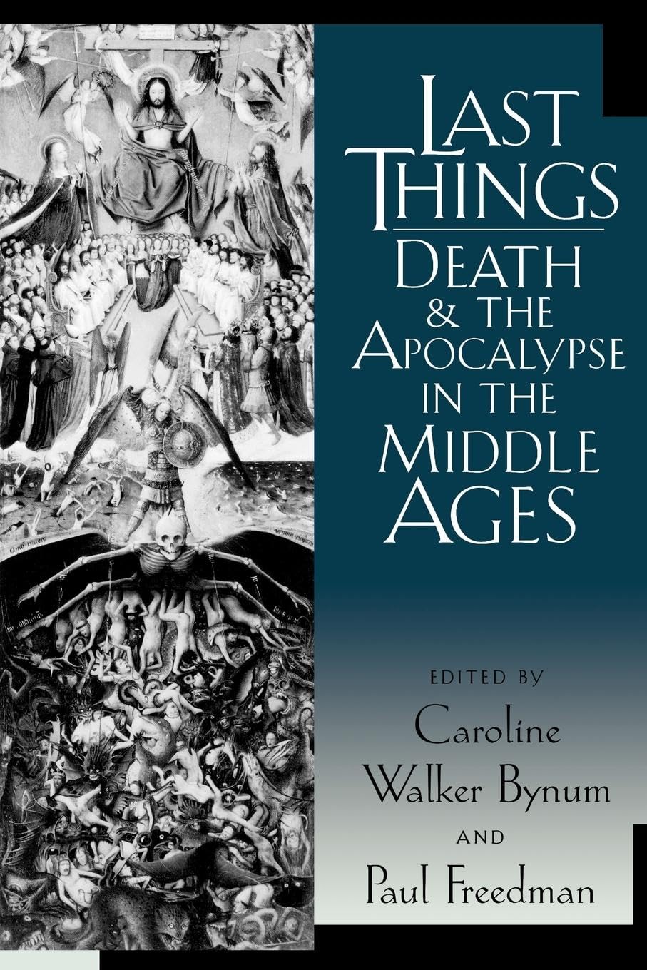 Last Things: Death and the Apocalypse in the Middle Ages (The Middle Ages Series),Used