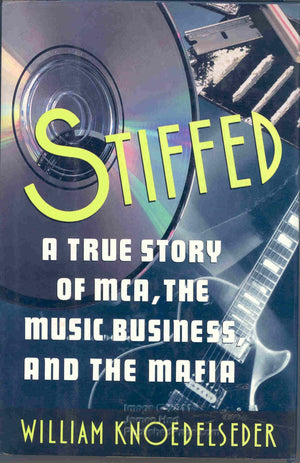 Stiffed: A True Story of MCA, the Music Business, and the Mafia,Used