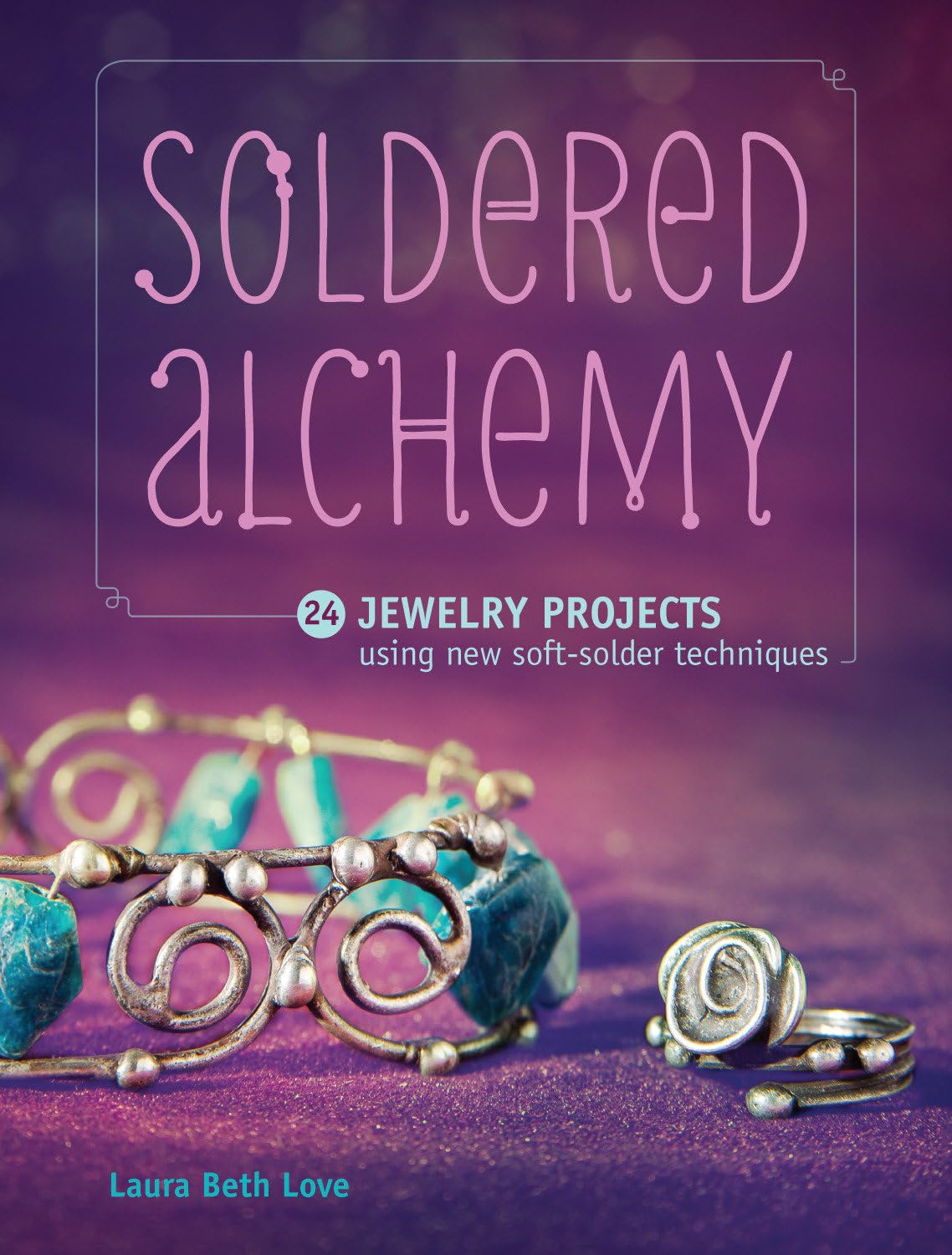 Soldered Alchemy: 24 Jewelry Projects Using New SoftSolder Techniques,Used