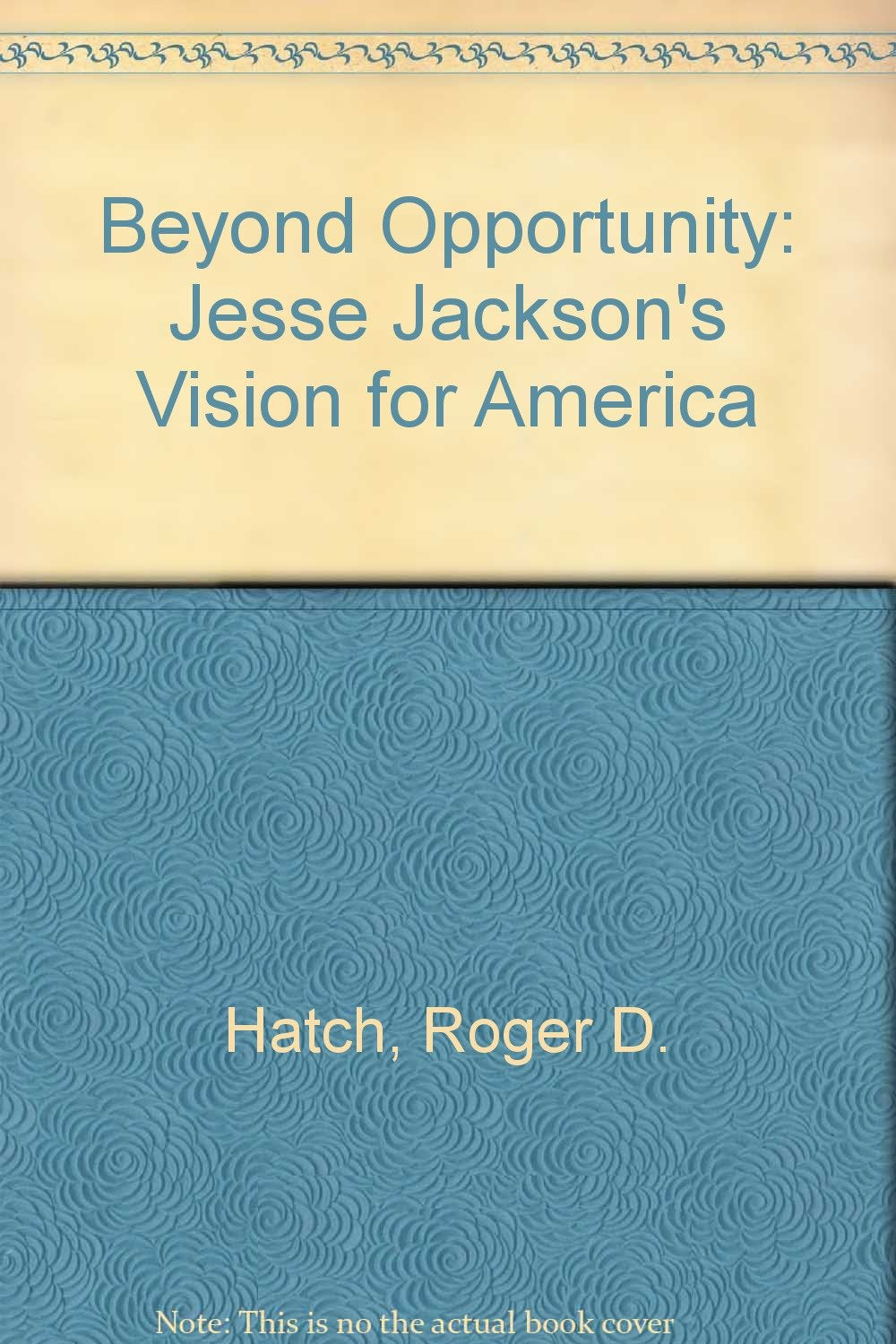 Beyond Opportunity: Jesse Jackson's Vision for America,Used