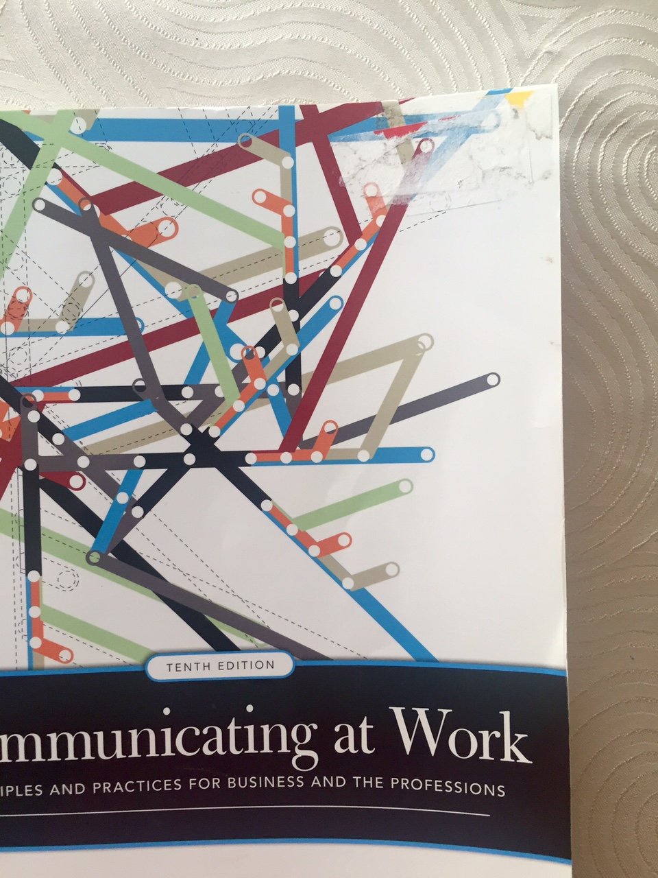 Communicating at Work: Principles and Practices for Business and the Professions,Used