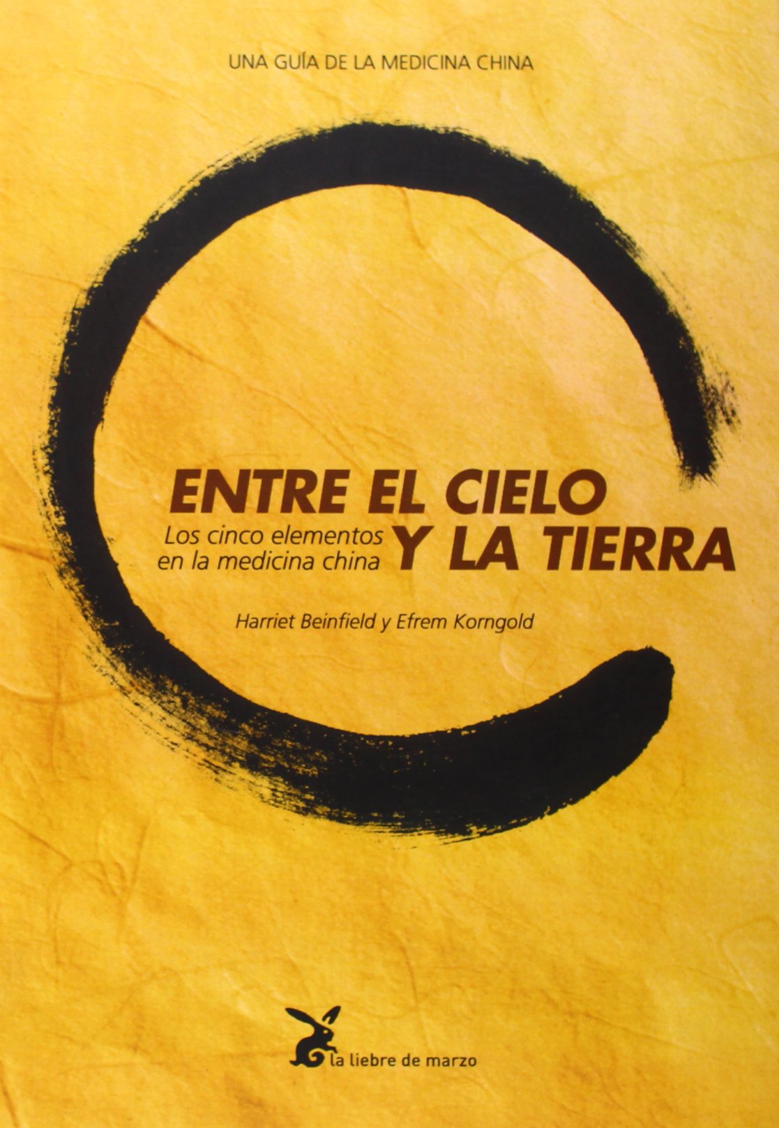 Entre el Cielo y la Tierra: Los Cinco Elementos en la Medicina China (Spanish Edition)