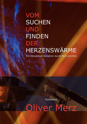 Vom Suchen und Finden der Herzenswrme: Ein interaktiver Wanderer durch Wort und Bild (German Edition),Used