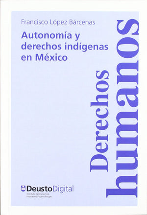 Autonoma y derechos indgenas en Mxico (Cuadernos Deusto de Derechos Humanos) (Spanish Edition),Used