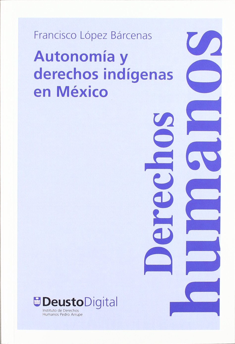 Autonoma y derechos indgenas en Mxico (Cuadernos Deusto de Derechos Humanos) (Spanish Edition),Used
