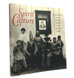 Spirit Capture: Photographs from the National Museum of the American Indian,Used