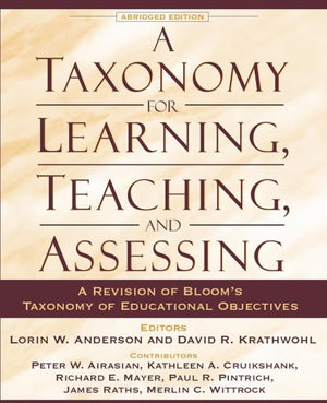Taxonomy for Learning, Teaching, and Assessing, A: A Revision of Bloom's Taxonomy of Educational Objectives, Abridged Edition,New