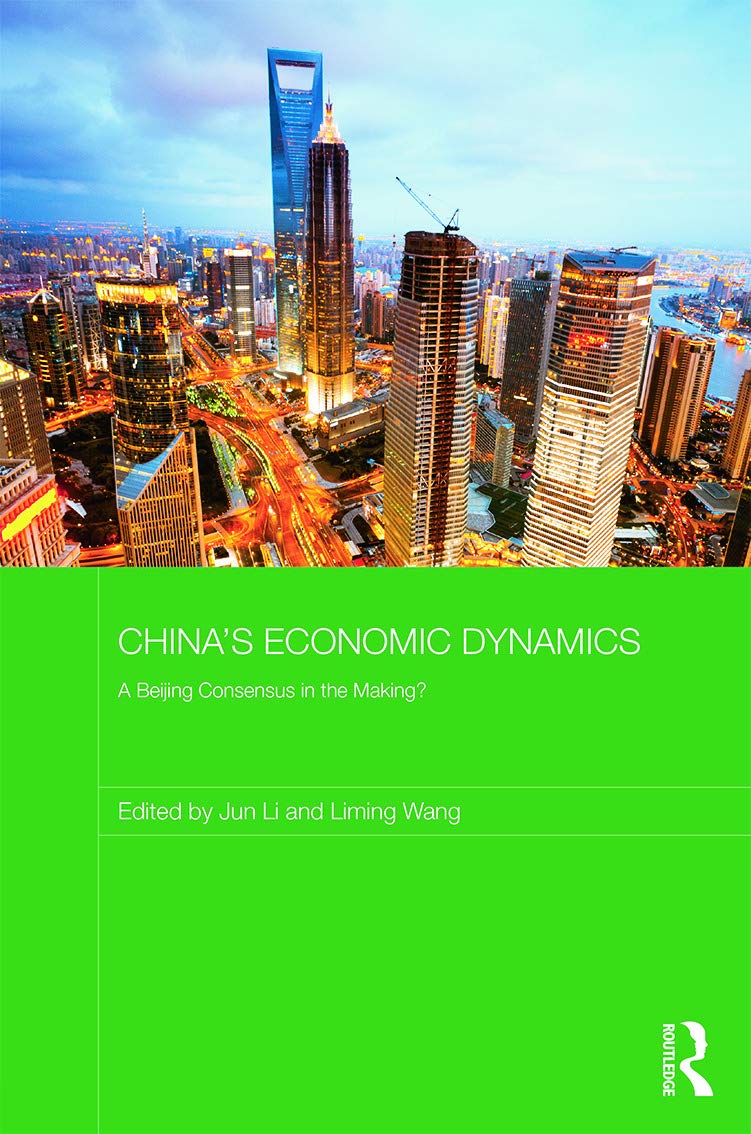 China's Economic Dynamics: A Beijing Consensus in the making? (Routledge Studies on the Chinese Economy),Used