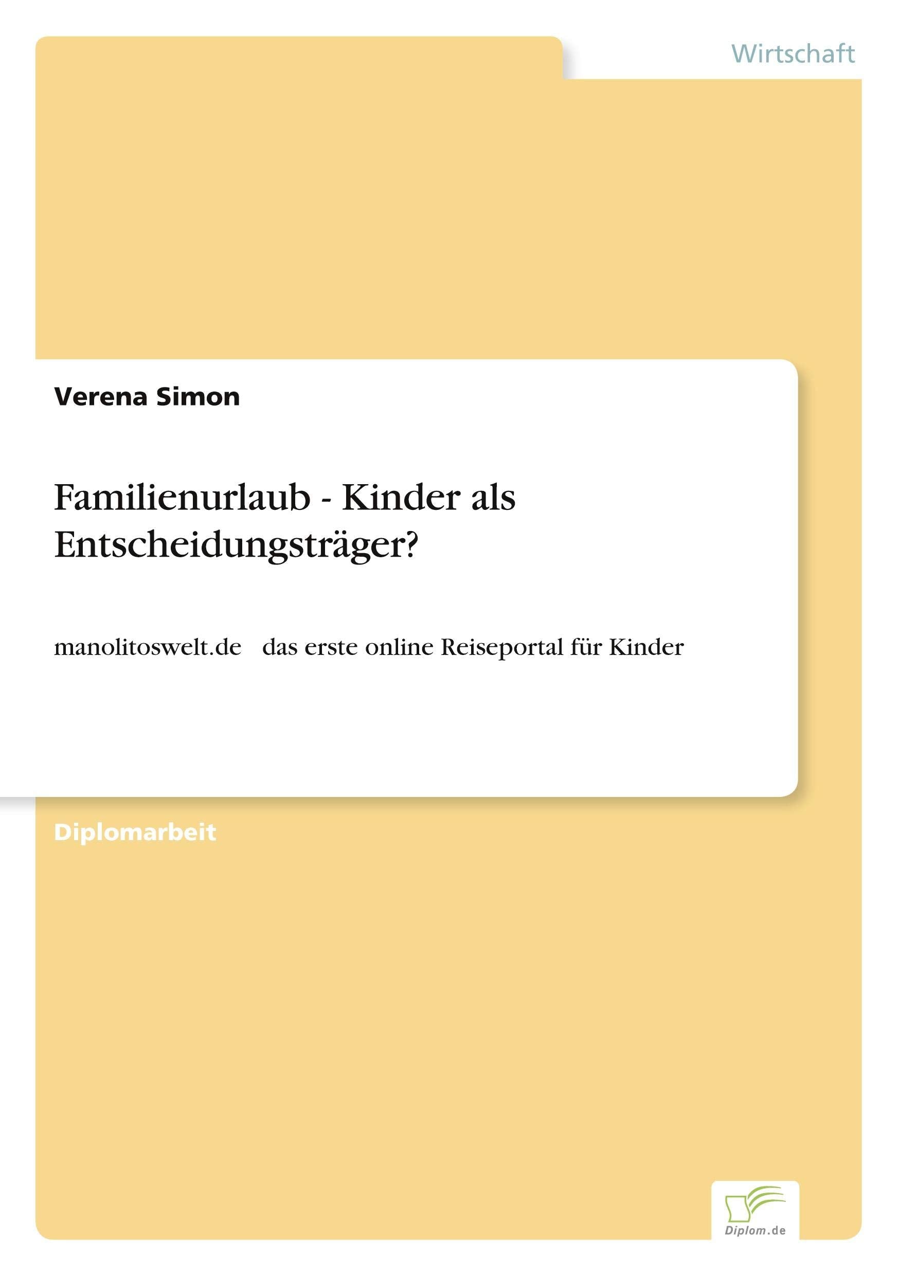 Familienurlaub  Kinder als Entscheidungstrger?: manolitoswelt.de  das erste online Reiseportal fr Kinder (German Edition),Used