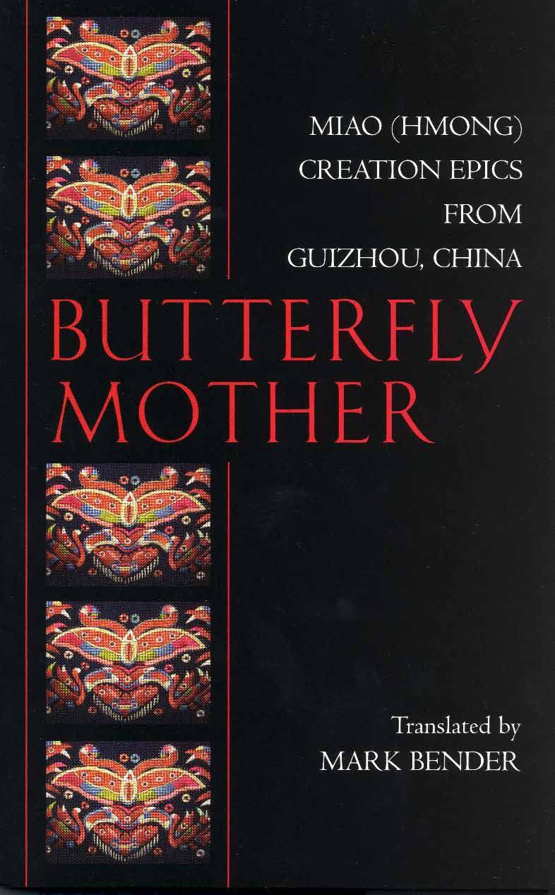 Butterfly Mother: Miao (Hmong) Creation Epics from Guizhou, China (Hackett Classics),New