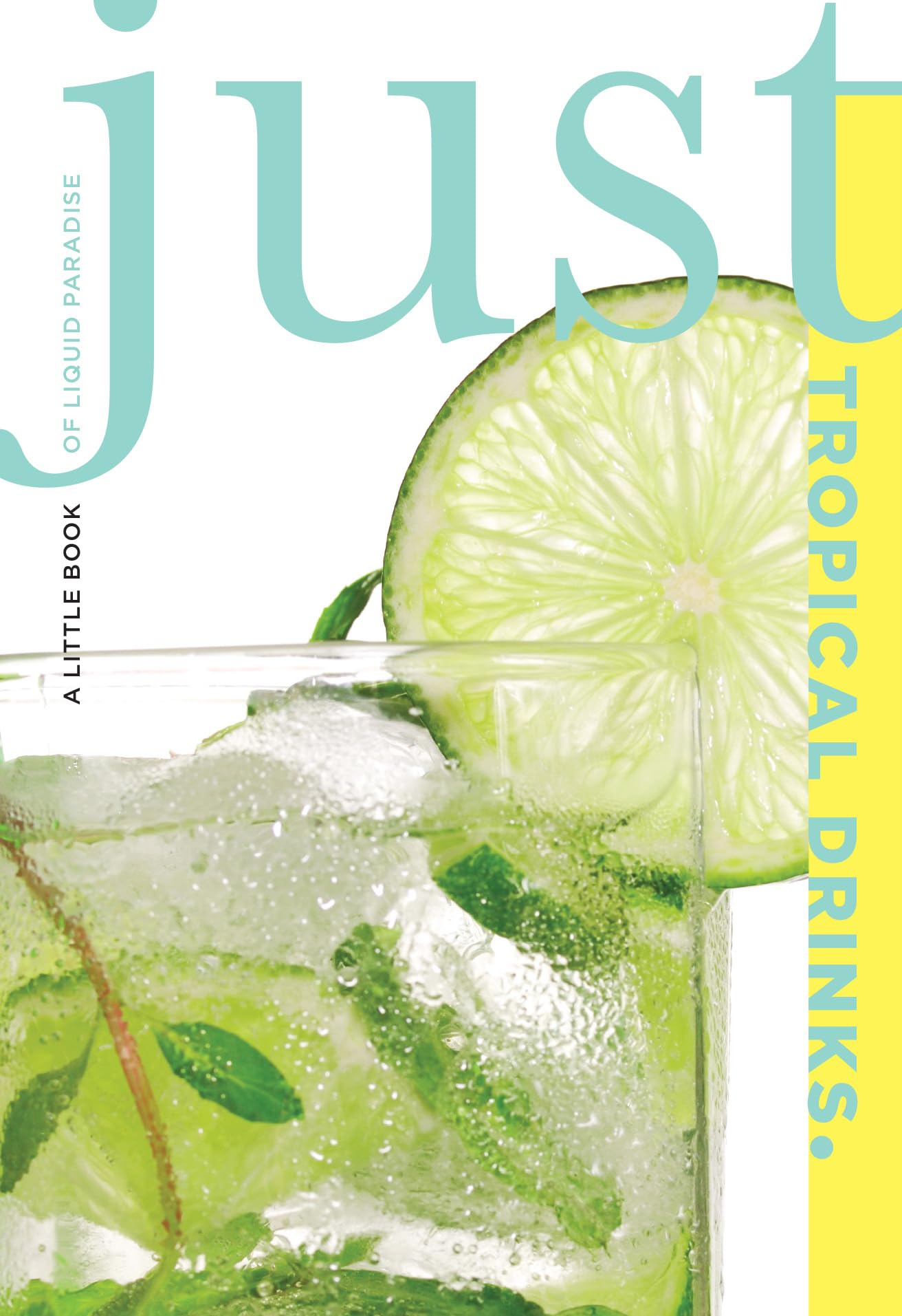 Just Tropical Drinks: A Little Book Of Liquid Paradise (Just (Lyons Press)),Used