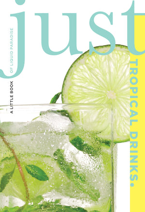 Just Tropical Drinks: A Little Book Of Liquid Paradise (Just (Lyons Press)),Used